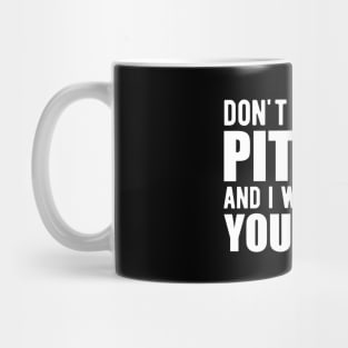 Pitbull - Don't judge my pitbull and I won't judge your kids w Mug
